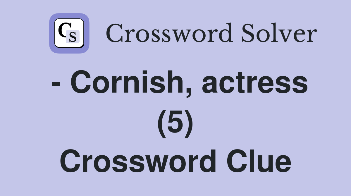 - Cornish, actress (5) Crossword Clue
