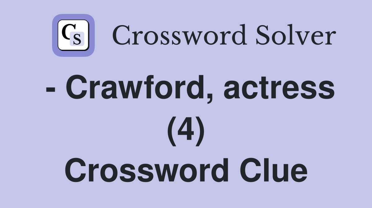 - Crawford, actress (4) Crossword Clue