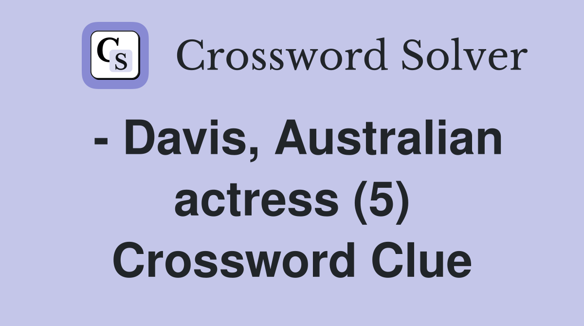 - Davis, Australian actress (5) Crossword Clue