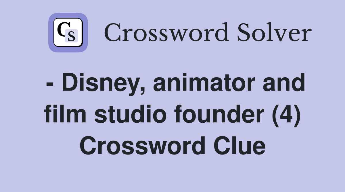 - Disney, animator and film studio founder (4) Crossword Clue