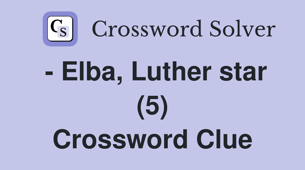 - Elba, Luther star (5) Crossword Clue