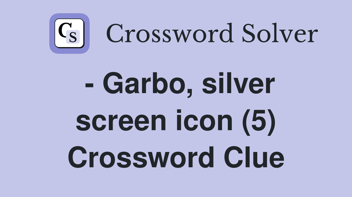 - Garbo, silver screen icon (5) Crossword Clue