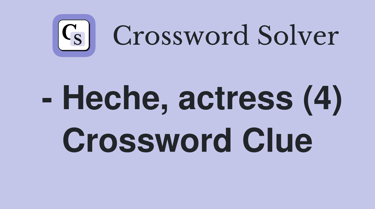 - Heche, actress (4) Crossword Clue