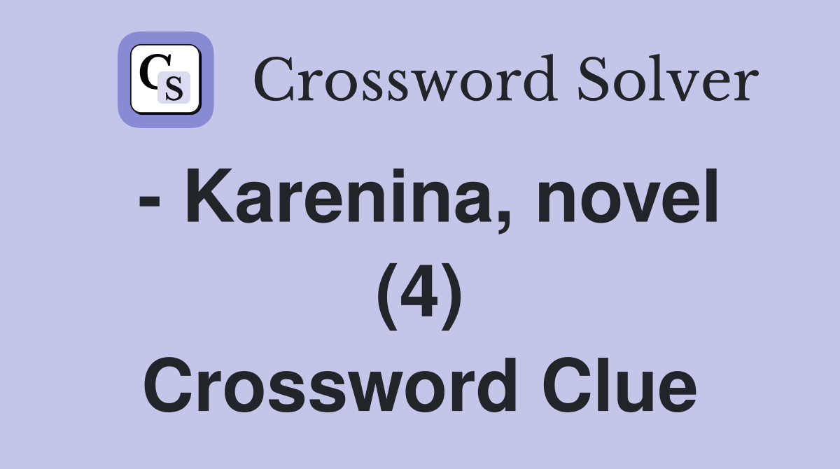 - Karenina, novel (4) Crossword Clue