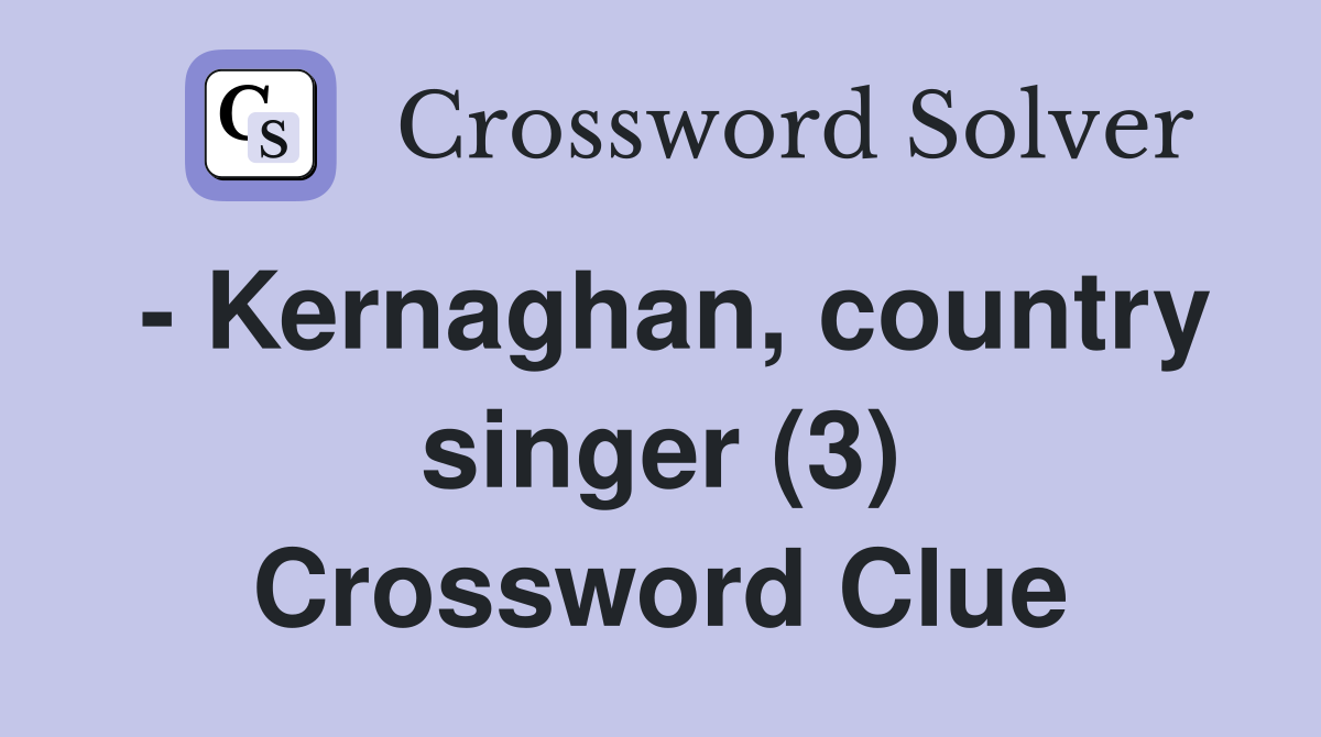 - Kernaghan, country singer (3) Crossword Clue