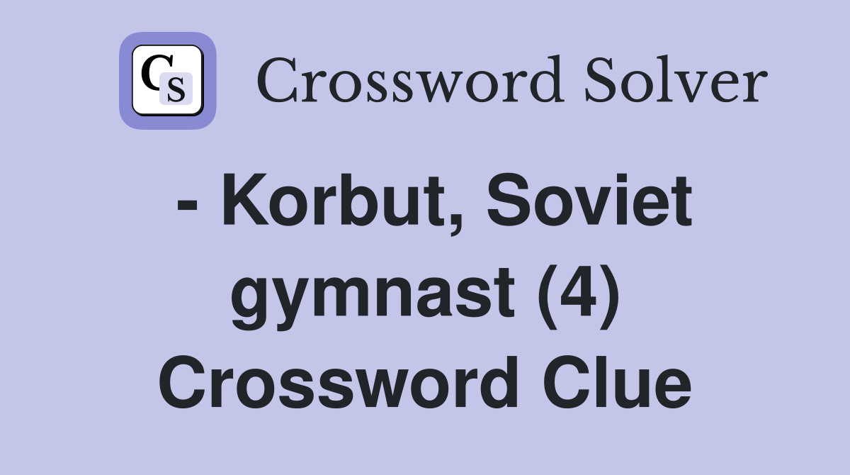 - Korbut, Soviet gymnast (4) Crossword Clue