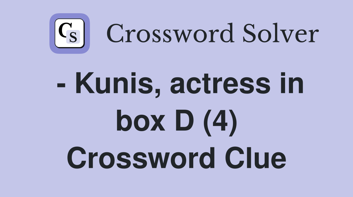 - Kunis, actress in box D (4) Crossword Clue