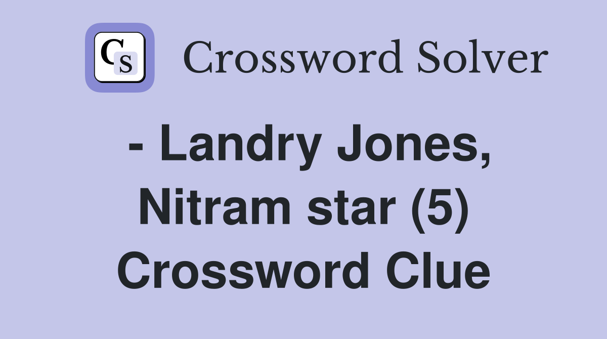- Landry Jones, Nitram star (5) Crossword Clue