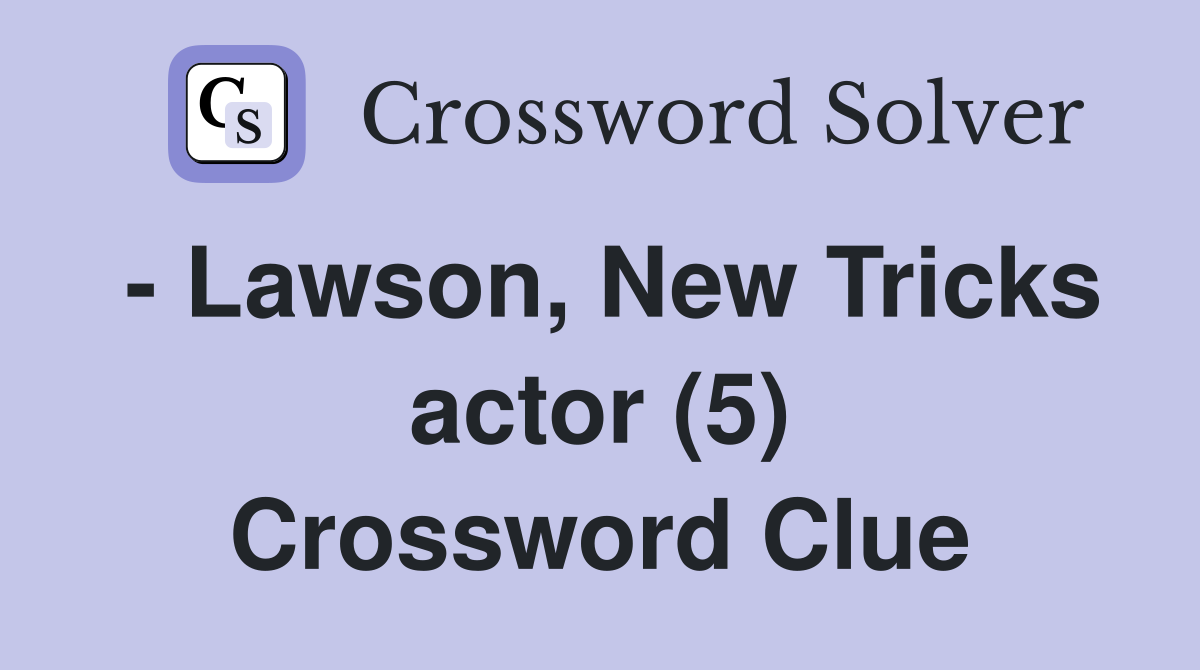 - Lawson, New Tricks actor (5) Crossword Clue