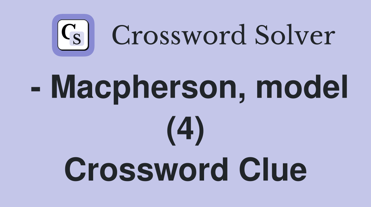 - Macpherson, model (4) Crossword Clue