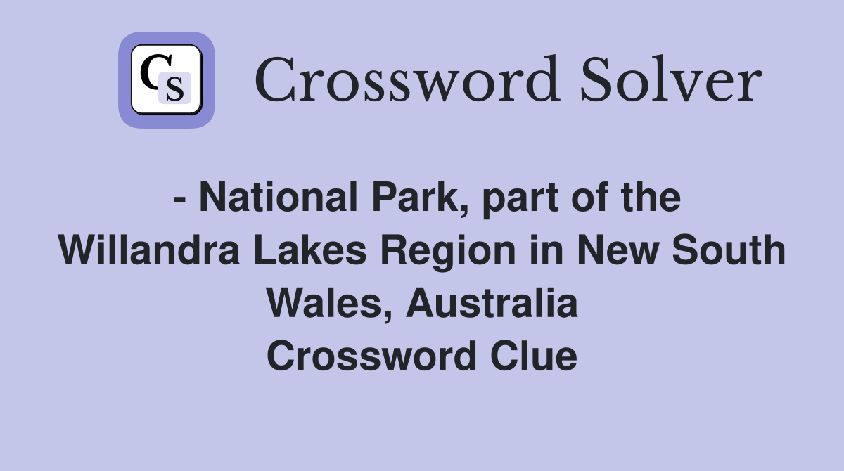 - National Park, part of the Willandra Lakes Region in New South Wales, Australia Crossword Clue