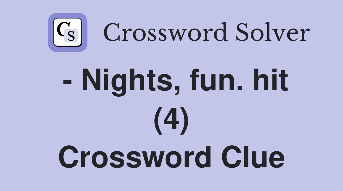 - Nights, fun. hit (4) Crossword Clue