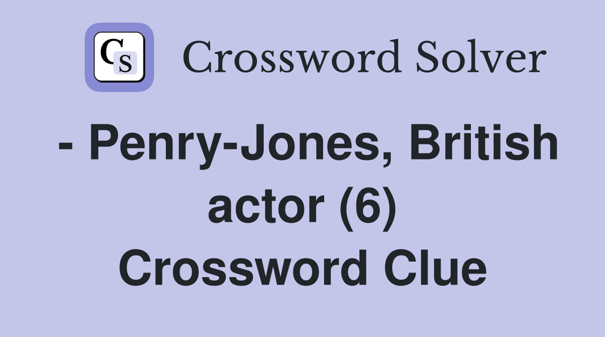 - Penry-Jones, British actor (6) Crossword Clue