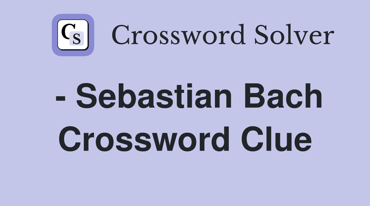 - Sebastian Bach Crossword Clue