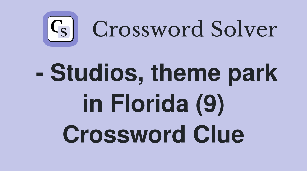 - Studios, theme park in Florida (9) Crossword Clue