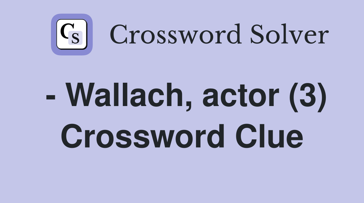 - Wallach, actor (3) Crossword Clue