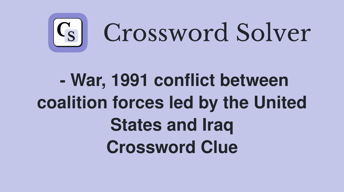 War 1991 conflict between coalition forces led by the United States
