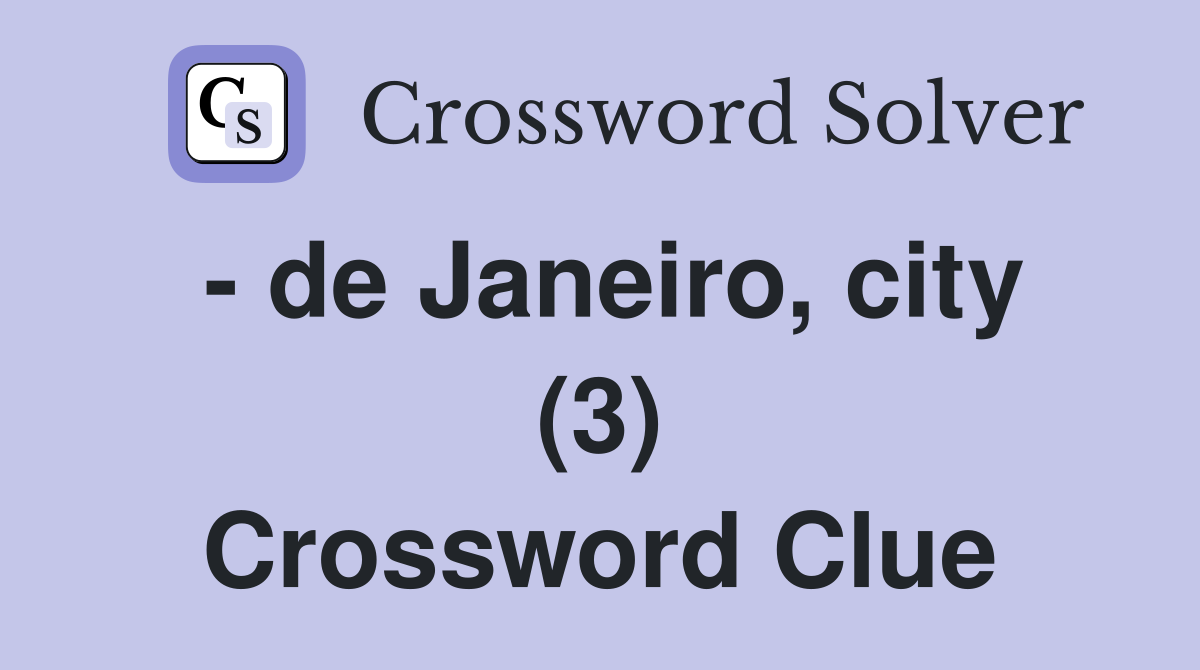 - de Janeiro, city (3) Crossword Clue