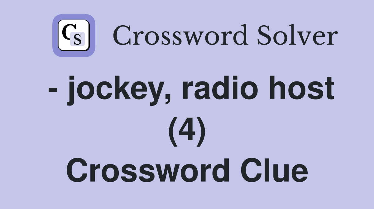 - jockey, radio host (4) Crossword Clue