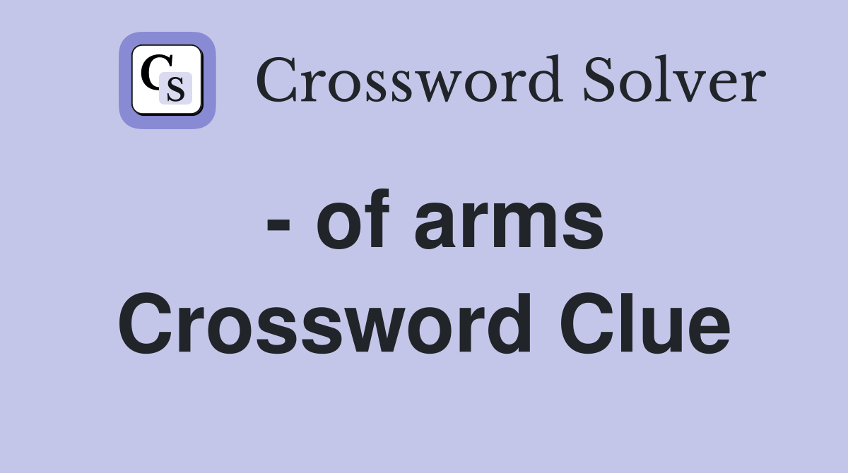 - of arms Crossword Clue