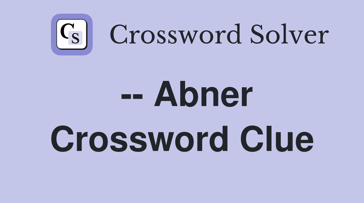 -- Abner Crossword Clue