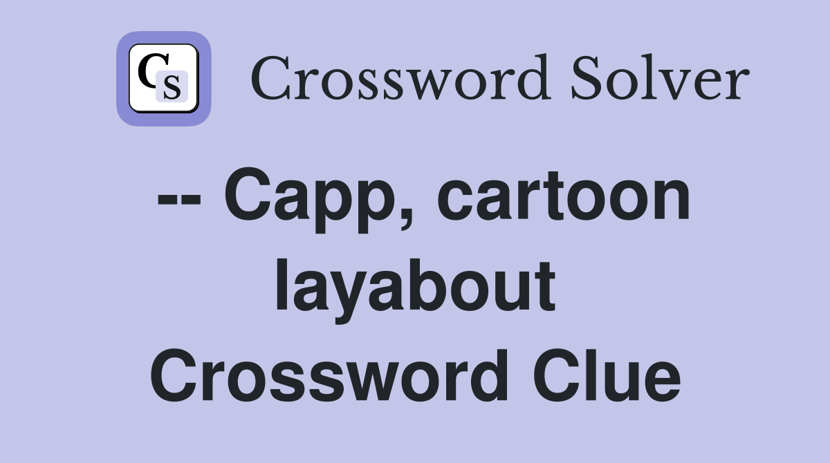 -- Capp, cartoon layabout Crossword Clue