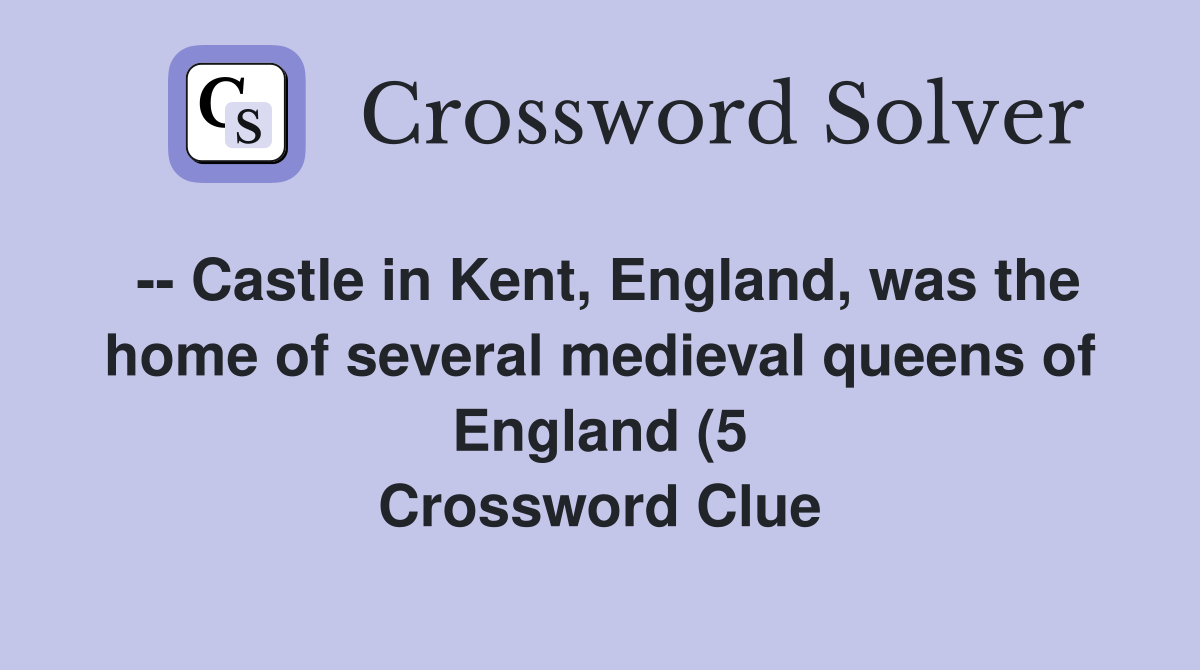 Castle in Kent England was the home of several medieval queens of Castle in Kent England was the home of several medieval queens of