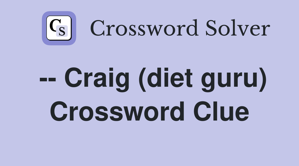 -- Craig (diet guru) Crossword Clue