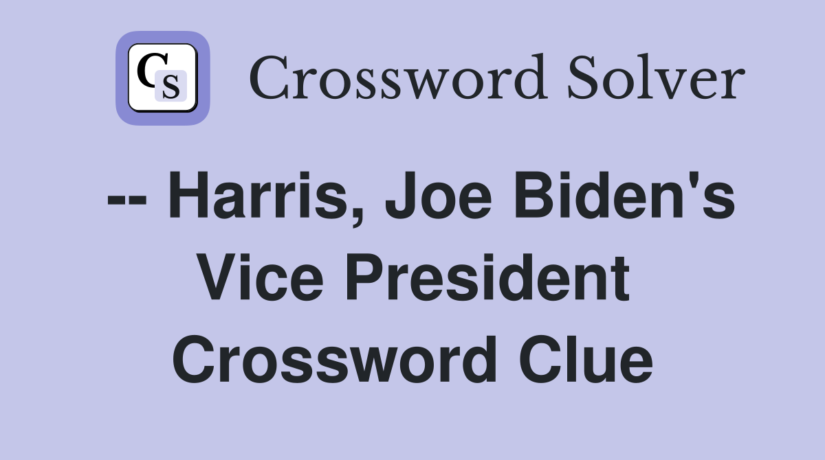 -- Harris, Joe Biden's Vice President Crossword Clue