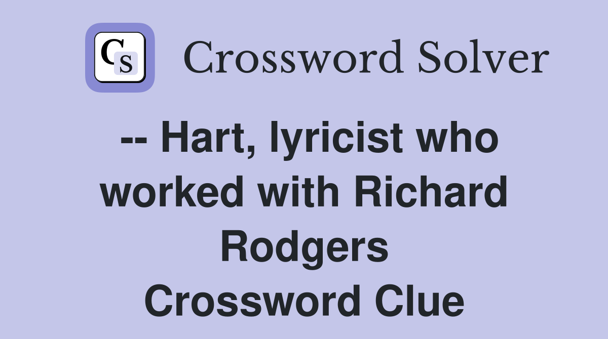 -- Hart, lyricist who worked with Richard Rodgers Crossword Clue
