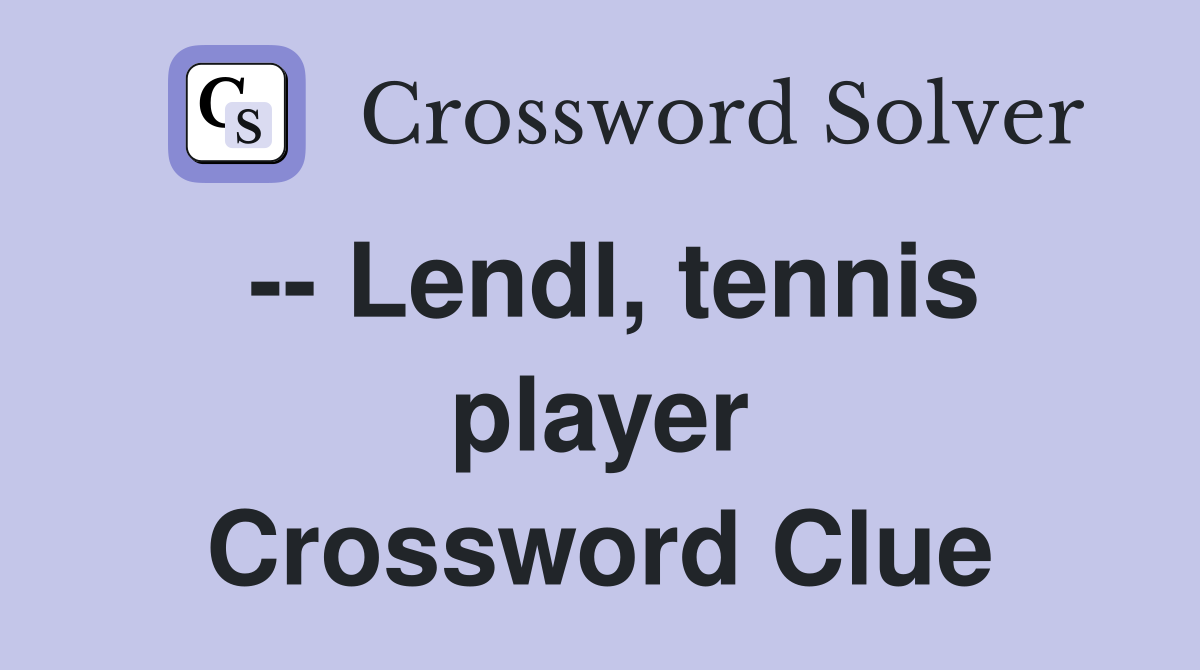 -- Lendl, tennis player Crossword Clue