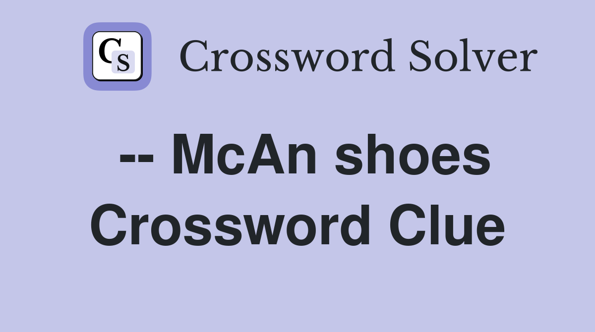 -- McAn shoes Crossword Clue