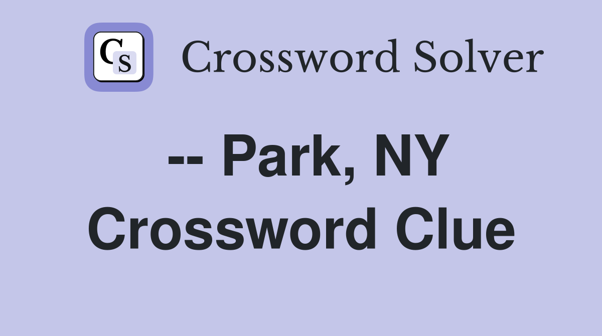 -- Park, NY Crossword Clue