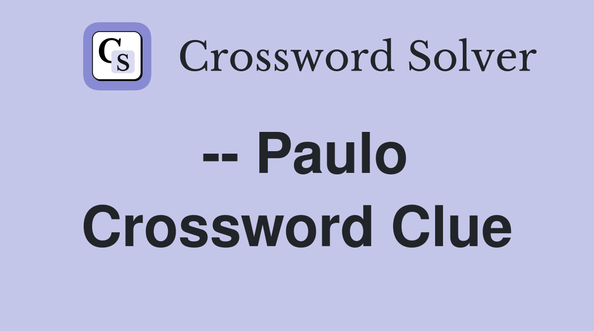 -- Paulo Crossword Clue