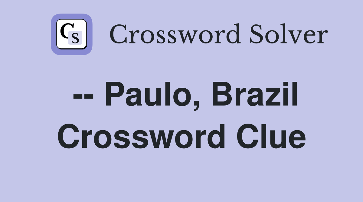 -- Paulo, Brazil Crossword Clue