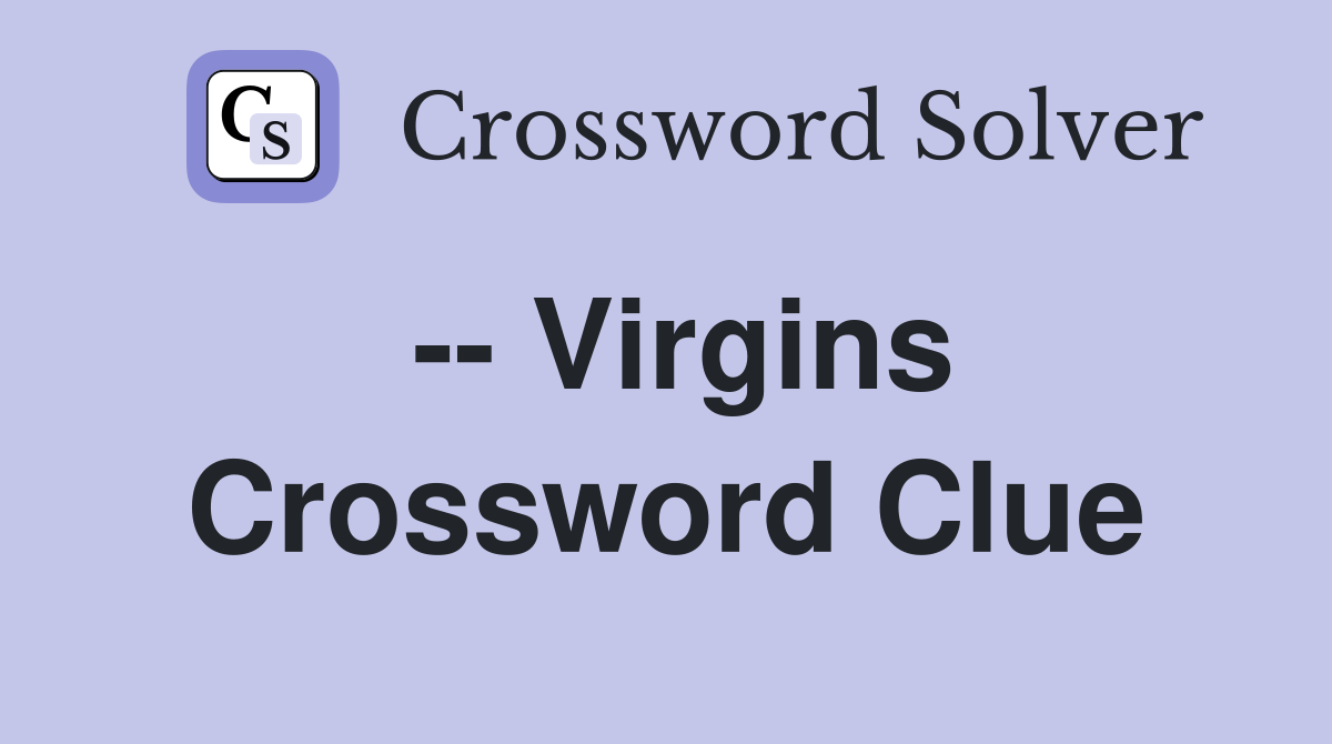 -- Virgins Crossword Clue