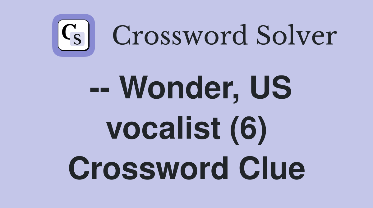 -- Wonder, US vocalist (6) Crossword Clue