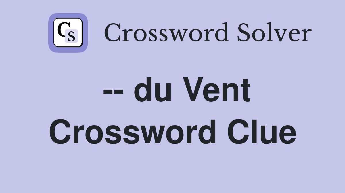 -- du Vent Crossword Clue