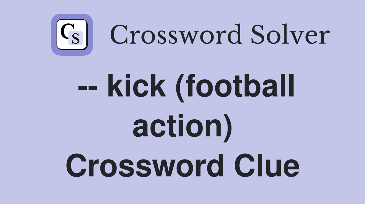 -- kick (football action) Crossword Clue