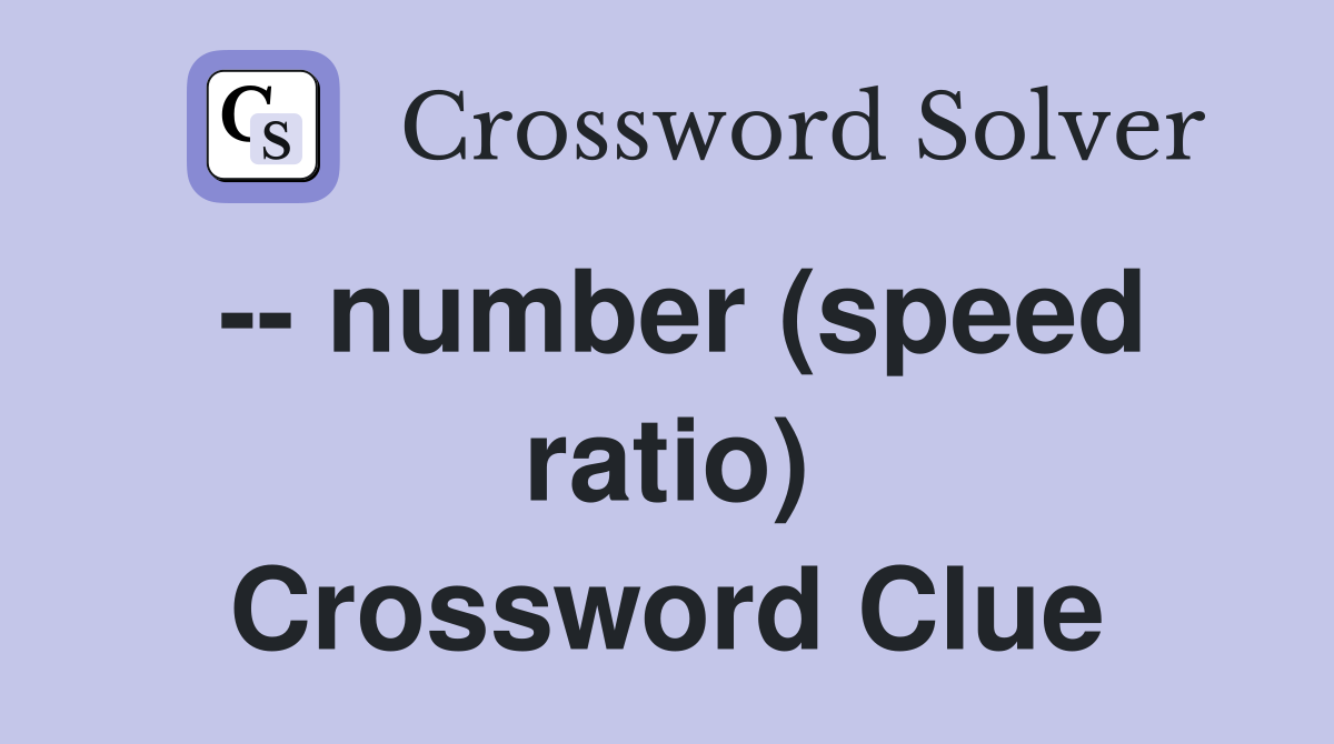 -- number (speed ratio) Crossword Clue