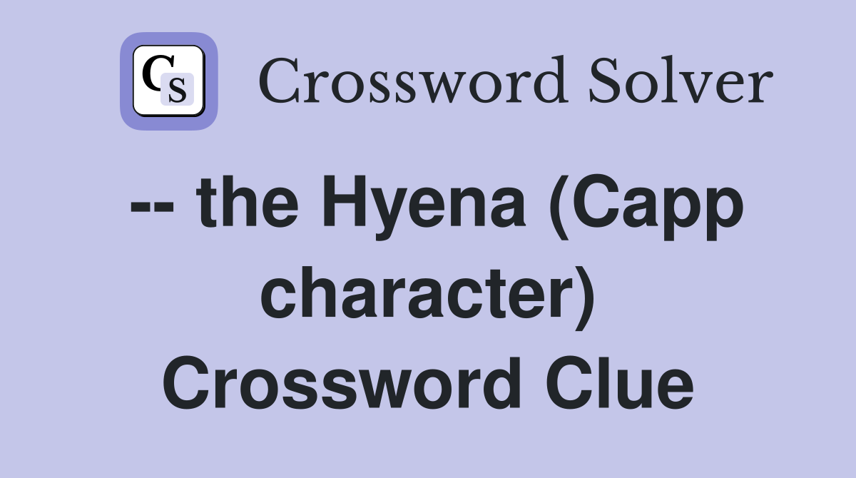 -- the Hyena (Capp character) Crossword Clue