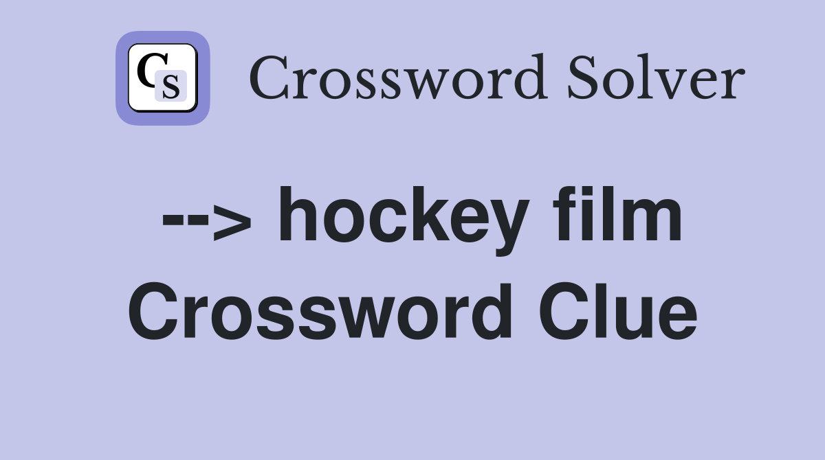 --> hockey film Crossword Clue