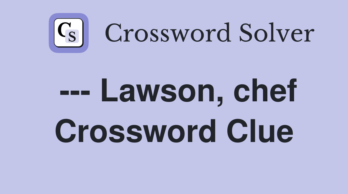 --- Lawson, chef Crossword Clue