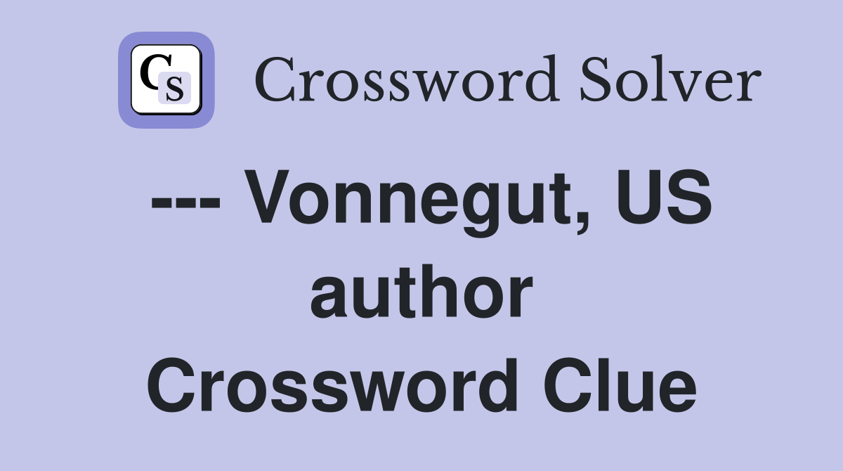 --- Vonnegut, US author Crossword Clue