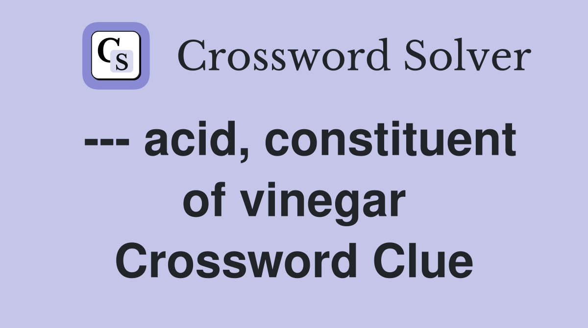--- acid, constituent of vinegar Crossword Clue