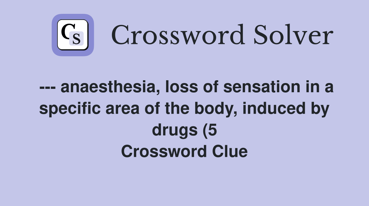 anaesthesia loss of sensation in a specific area of the body induced anaesthesia loss of sensation in a specific area of the body induced