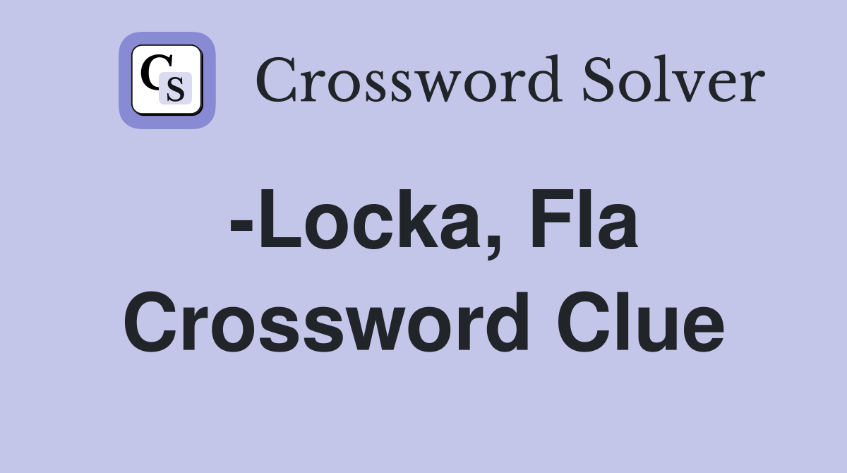 -Locka, Fla Crossword Clue