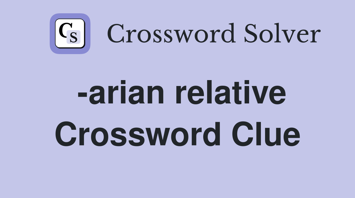 -arian relative Crossword Clue