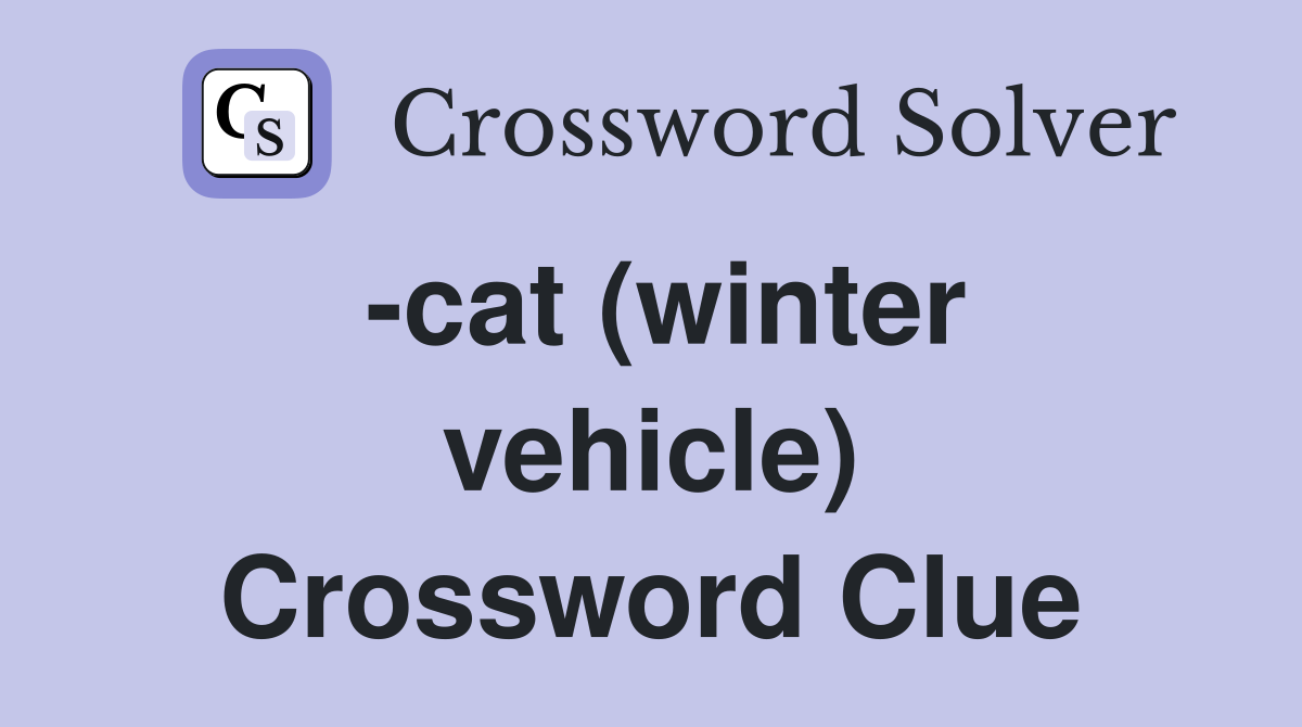 -cat (winter vehicle) Crossword Clue