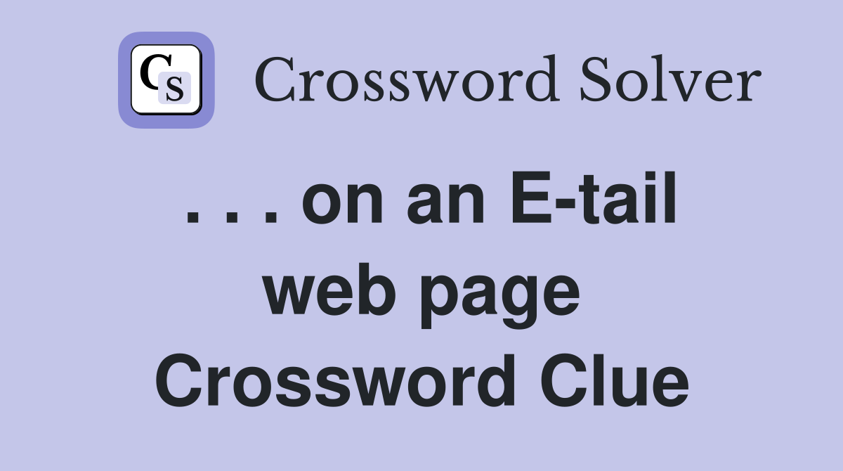 . . . on an E-tail web page Crossword Clue